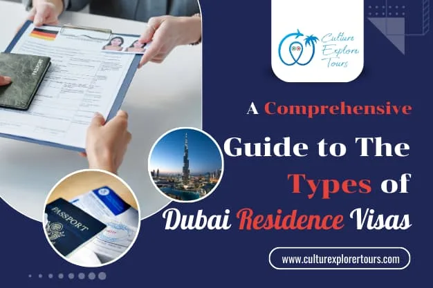 A Comprehensive Guide to The Types of Dubai Residence Visas