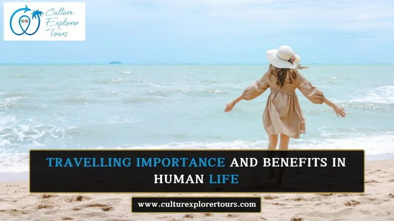 Traveling Importance and Benefits in Human Life
