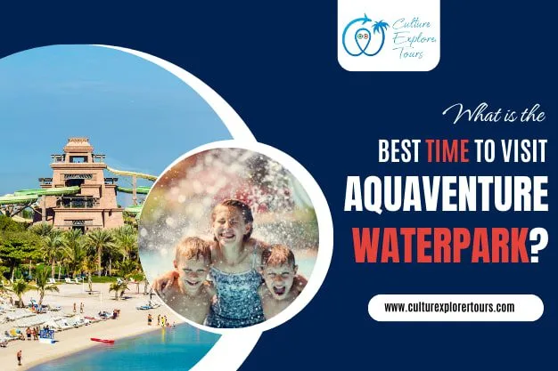 What is the Best Time to Visit Aquaventure Waterpark