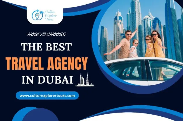 How To Choose The Best Travel Agency In Dubai