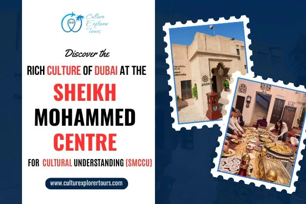 Discover the Rich Culture of Dubai at the Sheikh Mohammed Centre for Cultural Understanding (SMCCU)