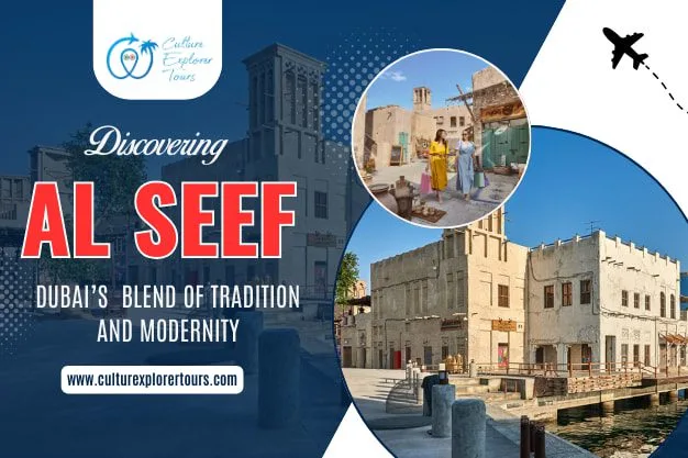 Discovering Al Seef Dubai’s Blend of Tradition and Modernity