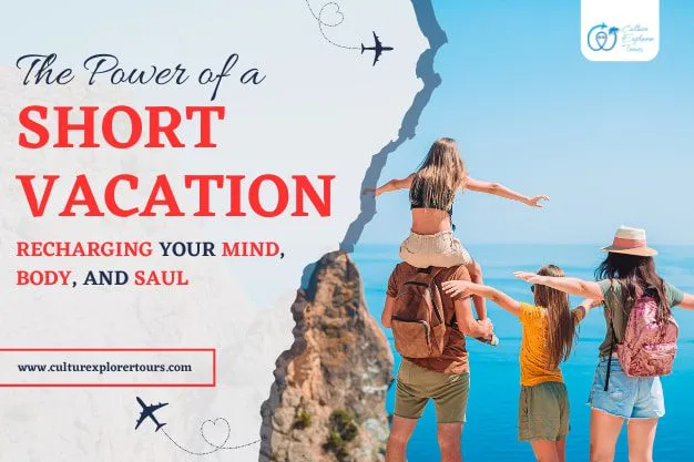 The Power of a Short Vacation – Recharging Your Mind, Body, and Saul